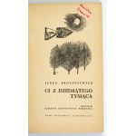 BROSZKIEWICZ J. - Ci z dziesiątego tysiąca. 1969. Dedykacja autora dla S. Stanucha.