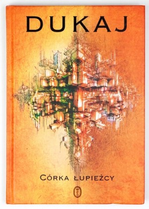 DUKAJ J. -- The ruffian's daughter. 2009. author's signature.