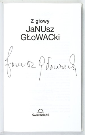 GŁOWACKI J. - Off the top of his head. 2004. author's signature.