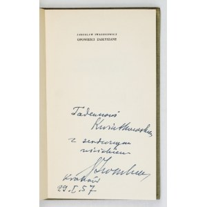 IWASZKIEWICZ J. - Opowieści zasłyszane. 1955. Dedykacja autora dla T. Kwiatkowskiego