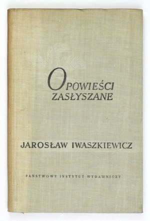 IWASZKIEWICZ J. - Stories heard. 1955. dedication by the author to T. Kwiatkowski.