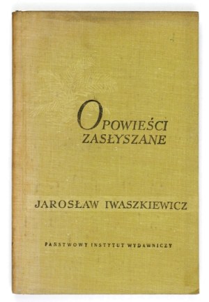 IWASZKIEWICZ J. - Stories heard. 1954. dedication by the author to T. Kwiatkowski.