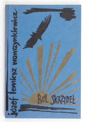 LEMIESZ-WAWRZYNKIEWICZ J. - The pain of wings. Melbourne 1985. dedication by the author to Wanda Pilsudska.