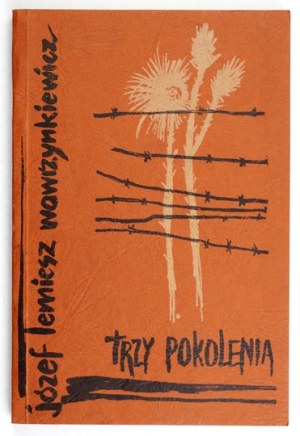 LEMIESZ-WAWRZYNKIEWICZ J. - Three generations. Melbourne 1984. dedication of the author to Wanda Pilsudska.