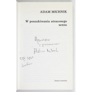 MICHNIK A. - W poszukiwaniu utraconego sensu. 2007. Dedykacja autora.