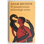 MICHNIK A. - W poszukiwaniu utraconego sensu. 2007. Dedykacja autora.