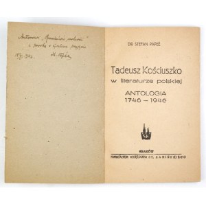 PAPÉE S. - T. Kościuszko w literaturze polskiej. 1946. Dedykacja autora