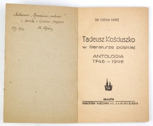 PAPÉE S. - T. Kosciuszko in Polish literature. 1946. dedication by the author