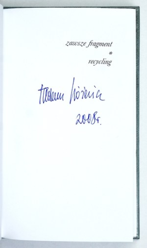 RÓZEWICZ T. - Always a fragment. Recycling. 1999. with author's signature.