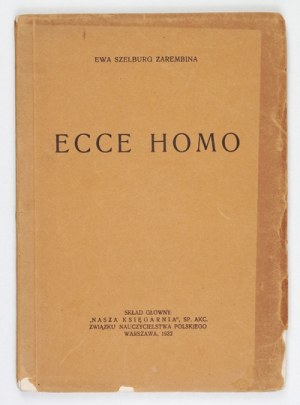 SZELBURG-ZAREMBINA E. - Ecce homo. 1932. dedication by the author to E. Kozikowski