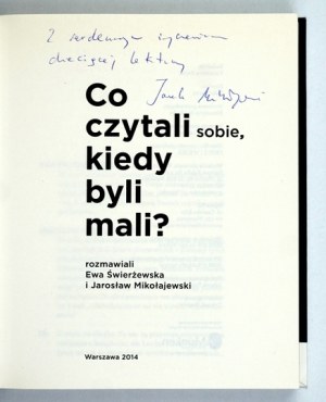 WHAT THEY READ to each other... 2014. with signatures of J. Bralczyk, J. Cygan, J. Hartwig, M. Kaminski