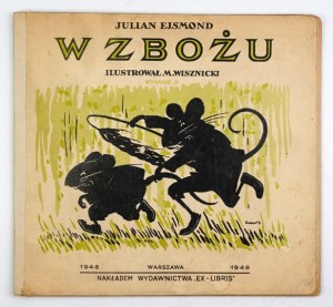 EJSMOND J. - In the grain. A tale of field rats. 1948.