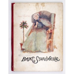 GAWIŃSKI Antoni - Bajki staroświeckie. Wyd. III. Warszawa 1928. M. Arct. 4, s. 101, [2], tabl. barwne 3. opr. oryg....