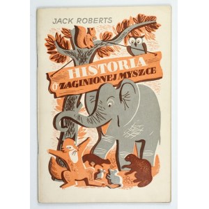 ROBERTS J. - Historia o zaginionej myszce. Katowice 1947