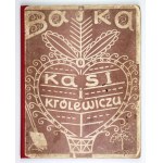 RYDEL L. - Bajka o Kasi i królewiczu. Ilustr. S. Dębicki. 1904. Książka w całości litografowana.