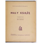SAINT-EXUPERY A. - Mały Książę. 1947. Pierwsze polskie wydanie.