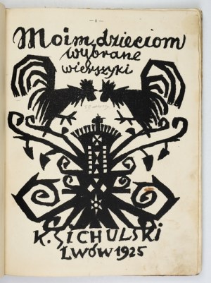 SICHULSKI K. - My children's selected poems. 1925. lithographs by the author.