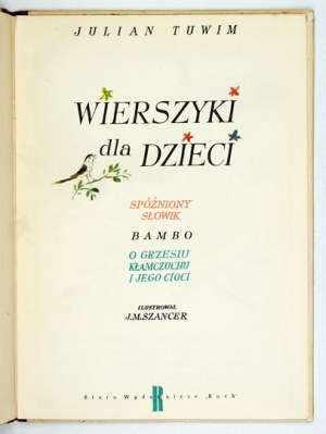TUWIM J. - Wierszyki. Illustrated by J. M. Szancer. 1962.