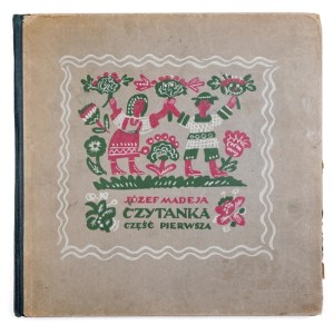 MADEJA J. - Czytanka do nauki języka polskiego. Bytom 1929. Ilustr. Z. Gedliczka.