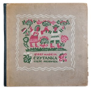 MADEJA J. - A reading book for learning the Polish language. Bytom 1929, illustrated by Z. Gedliczka.