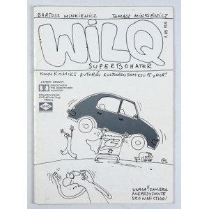 WILQ - Superbohater. [Cz. 1]. Scen. i rys. Bartosz Minkiewicz, Tomasz Minkiewicz. [Kraków 2003]. BM Vision. 4, s. [36]. ...