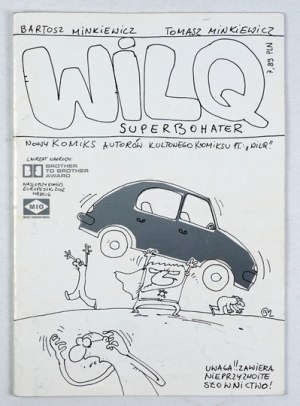 WILQ - Superhero. [Part 1]. Scen. and drawings by Bartosz Minkiewicz, Tomasz Minkiewicz. [Krakow 2003]. BM Vision. 4, s. [36]. ...