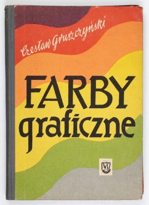 GRUSZCZYŃSKI Czesław - Farby graficzne. Warsaw 1960. state Wydawnictwa Szkolnictwa Zawodowego. 8, s. 260, [1]...