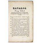 KATALOG ksiąg polskich znajdujących się w księgarni przy ulicy ś. Anny pod l. 311. w Krakowie. Kraków 1840. Druk....