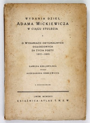 SEMKOWICZ A. - Editions of the works of Adam Mickiewicz. 1926.