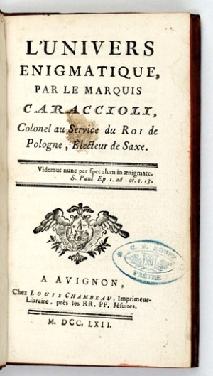 CARACCIOLI [Louis Antoni] - L' univers énigmatique par le marquis ... Colonel au Service du Roi de Pologne, Electeu...