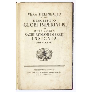 ESCHENBACH Ebner Hieronymus von - Vera Delineatio atqve Descriptio Globi Imperialis qvi inter cetera Sacri Romani Imperi...