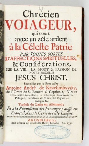 KRZESIMOWSKI Antoni Andrzej - Le Chrétien Voiageur qui court avec un zèle ardent à la Céleste Patrie par toutes sortes d...