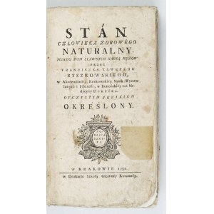 RYSZKOWSKI F. - Stan człowieka zdrowego naturalny. Kraków 1786.