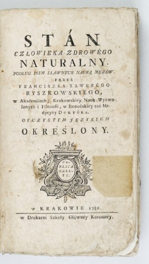 RYSZKOWSKI F. - The state of the natural healthy man. Cracow 1786.