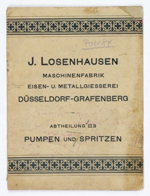 LOSENHAUSEN J., Maschinenfabrik, Eisen- u. Metallgiesserei. Abtheilung IIB: Pumpen und Spritzen. Düsseldorf-.