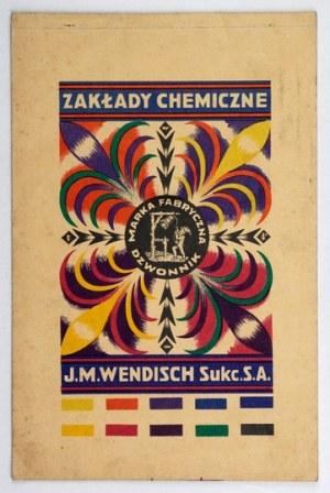 WENDISCH J. M. Sukc. S.A., Chemical Works. [Color pattern]. [Torun, 193-?]. 16 podł., p. [10]....