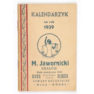JAWORNICKI M. Kalendarzyk na rok 1939. Kraków. Druk. Powściągliwość i Praca. 16, s. 62, [2]....