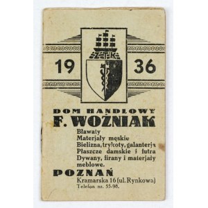 WOŹNIAK F[ranciszek]. Dom Handlowy. Kieszonkowy Kalendarzyk na rok 1936. Poznań. Druk. Nakładowa Kupca. 16, s. [32]...