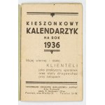 WOŹNIAK F[ranciszek]. Dom Handlowy. Kieszonkowy Kalendarzyk na rok 1936. Poznań. Druk. Nakładowa Kupca. 16, s. [32]...