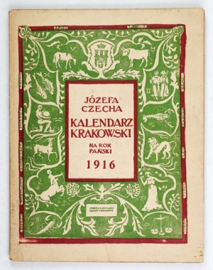 Józef Czech's Cracow Calendar for 1916 [R.] 85. Kraków. Tow. Miłośników Historii i Zabytków Krakowa. 8, s. [24],...