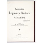 KALENDARZ Legionów Polskich na Rok Pański 1915. Zestawił Antoni Chmurski. Wiedeń. Nakł. Wiedeńskiego Kurjera Pol....