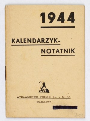 KALENDARZYK - Notebook 1944 Warsaw. Wydawnictwo Polskie Sp. z o.o. 16, s. 31, [1]....
