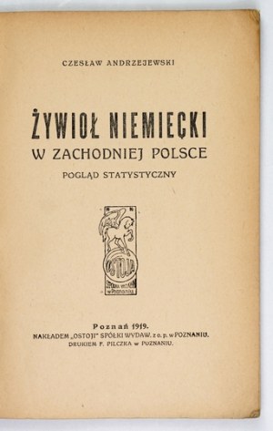 ANDRZEJEWSKI Czeslaw - The German element in western Poland. A statistical view. Poznań 1919. 
