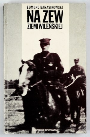 BANASIKOWSKI E. - On the call of the land of Vilnius. Paris 1988. with the ex-libris of R. Medwicz.
