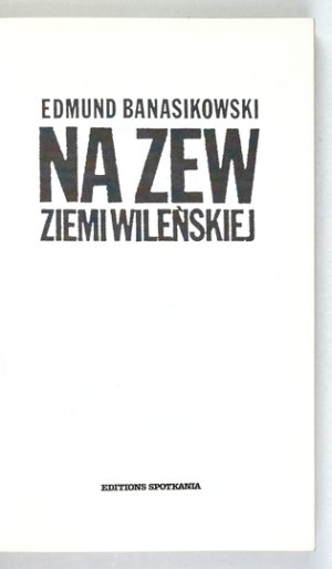 BANASIKOWSKI E. - On the call of the land of Vilnius. Paris 1988. with the ex-libris of R. Medwicz.