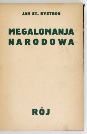 BYSTROŃ Jan St[anislaw] - National megalomania. Warsaw 1935: Towarzystwo Wydawnicze 