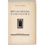BYSTROŃ Jan St[anisław] - Megalomanja narodowa. Warszawa 1935. Towarzystwo Wydawnicze Rój. 8, s. 268, [4]. opr....