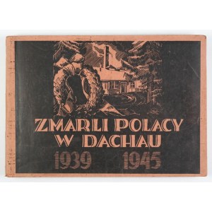 CHART Edmund - Spis pomordowanych Polaków w obozie koncentracyjnym w Dachau. Oprac. ks. ......