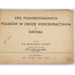 CHART Edmund - Spis pomordowanych Polaków w obozie koncentracyjnym w Dachau. Oprac. ks. ......