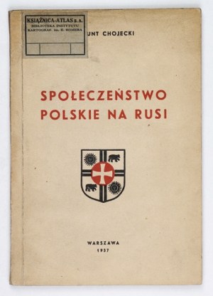 CHOJECKI Z. - Polish society in Ruthenia. 1937. dedication by the author to E. Romer.